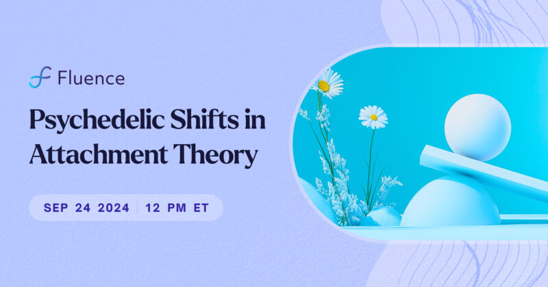 Psychedelic Shifts in Attachment Theory